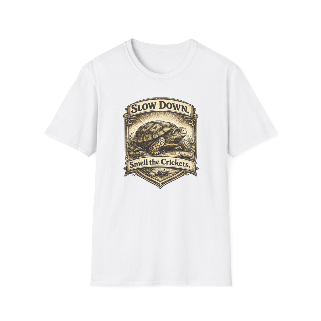 Slow Down, Smell the Crickets T-Shirt