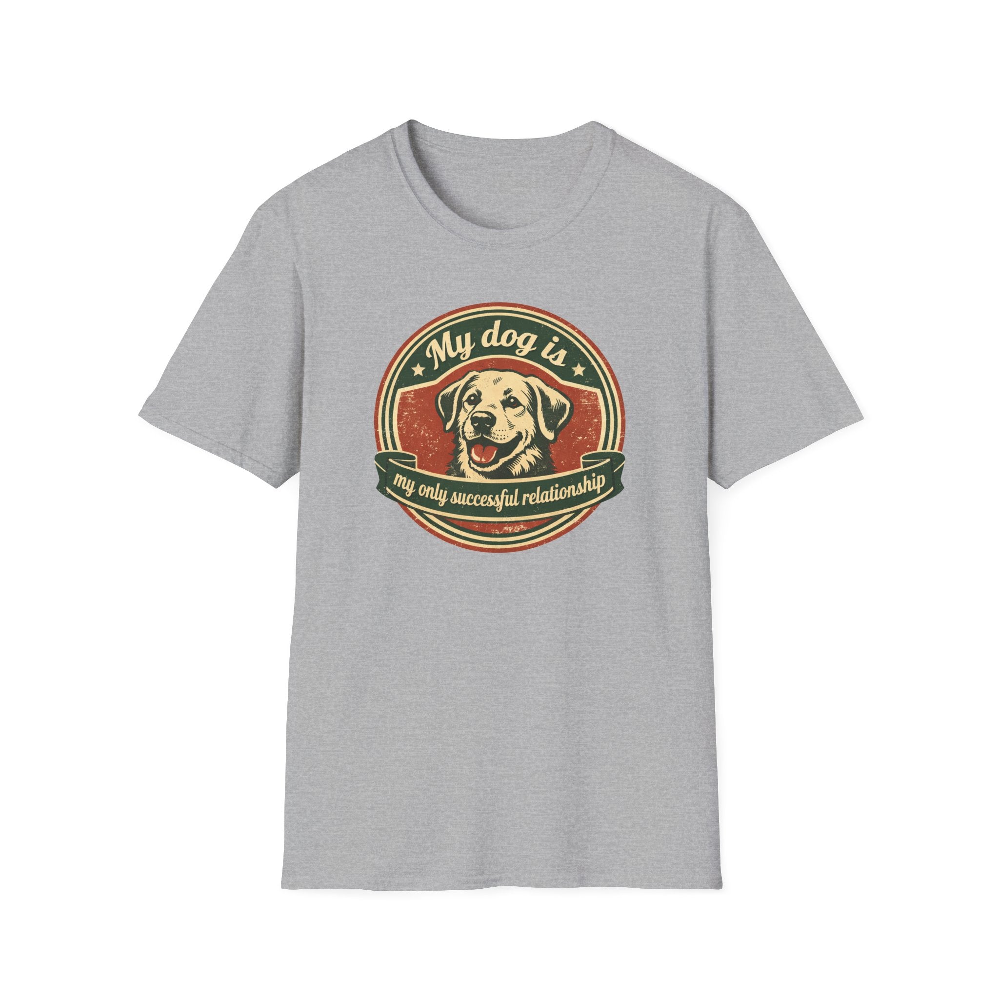 My dog is my only meaningful relationship T-Shirt