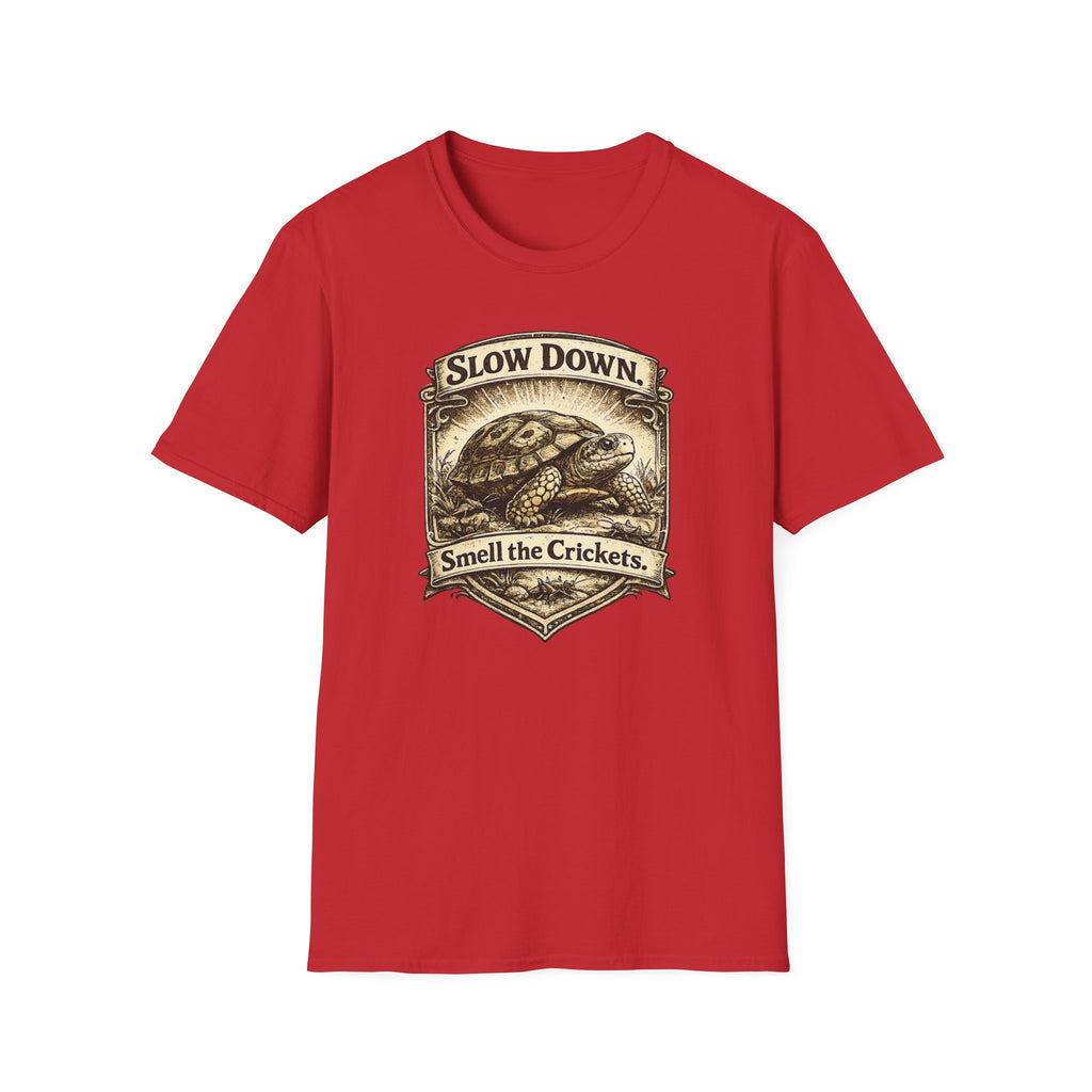 Slow Down, Smell the Crickets T-Shirt