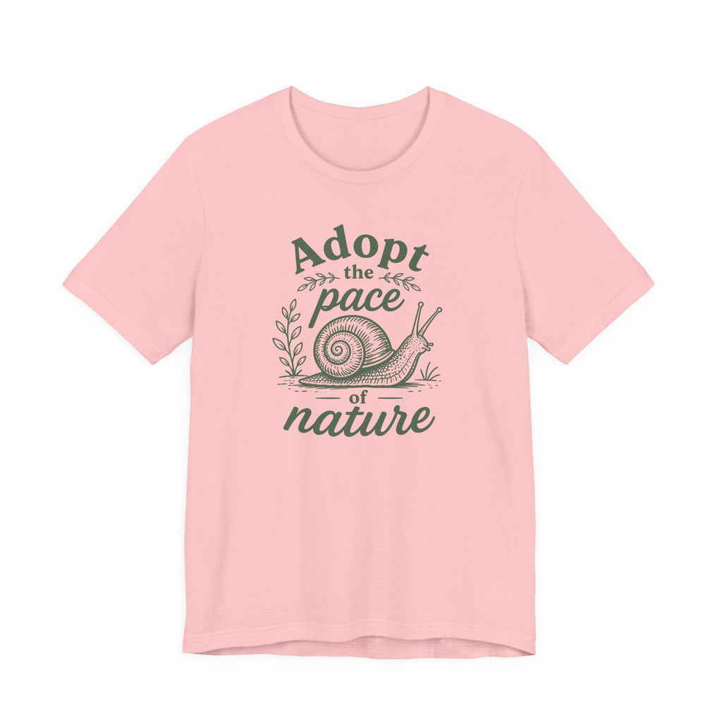 Adopt the Pace of Nature T-Shirt
