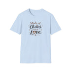 Made of Chaos, Full of Love T-Shirt