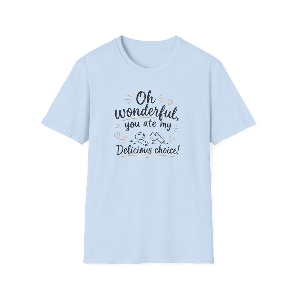 You ate my pods T‑Shirt