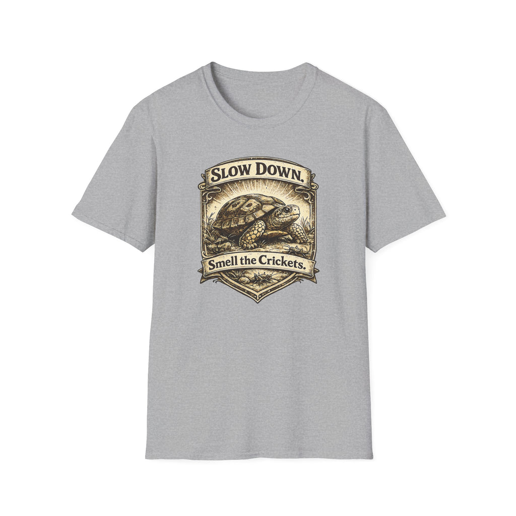 Slow Down, Smell the Crickets T-Shirt