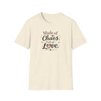Made of Chaos, Full of Love T-Shirt