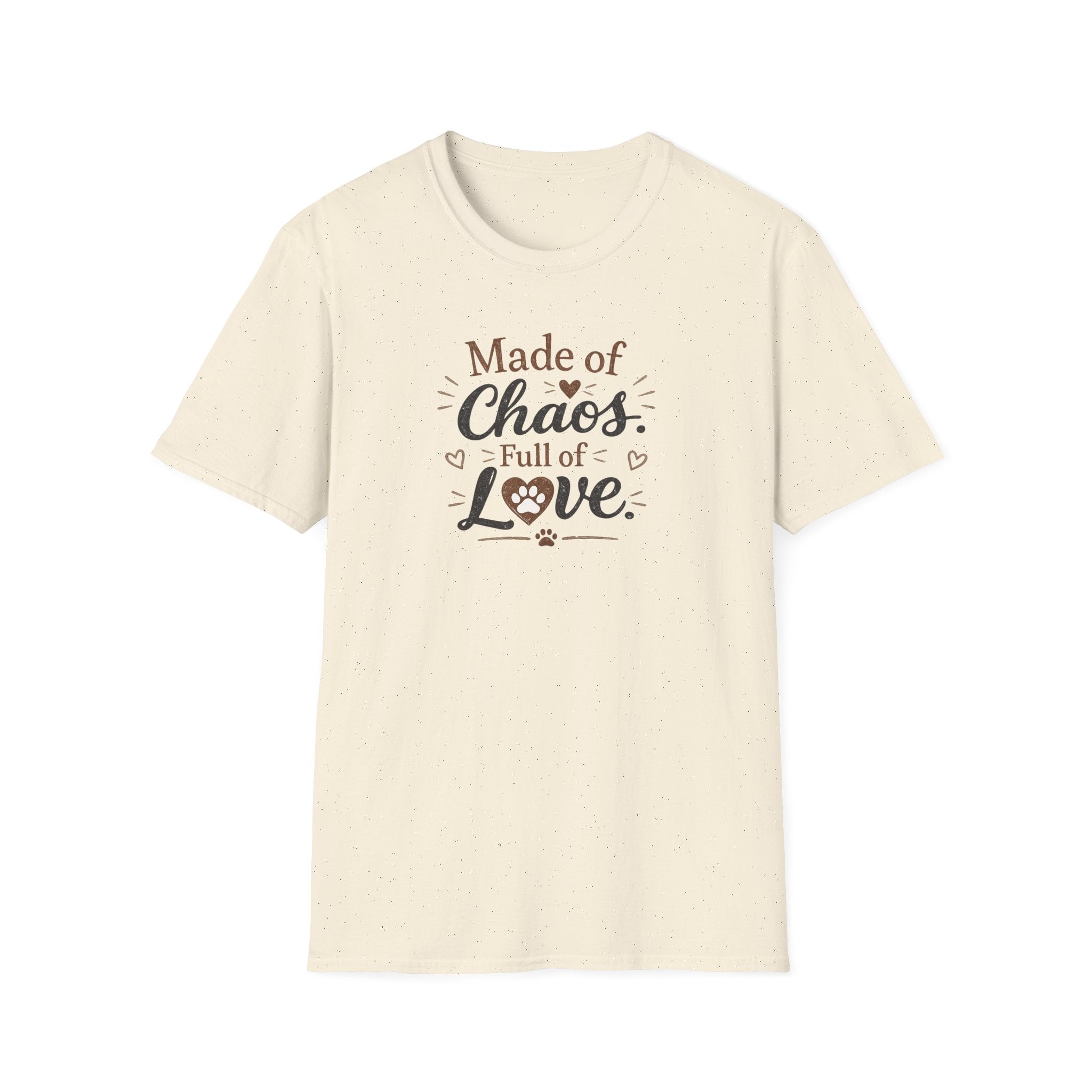 Made of Chaos, Full of Love T-Shirt