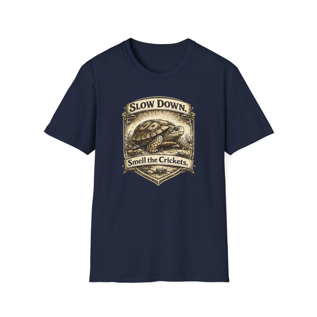 Slow Down, Smell the Crickets T-Shirt