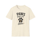 Paws Make Life Better T-Shirt