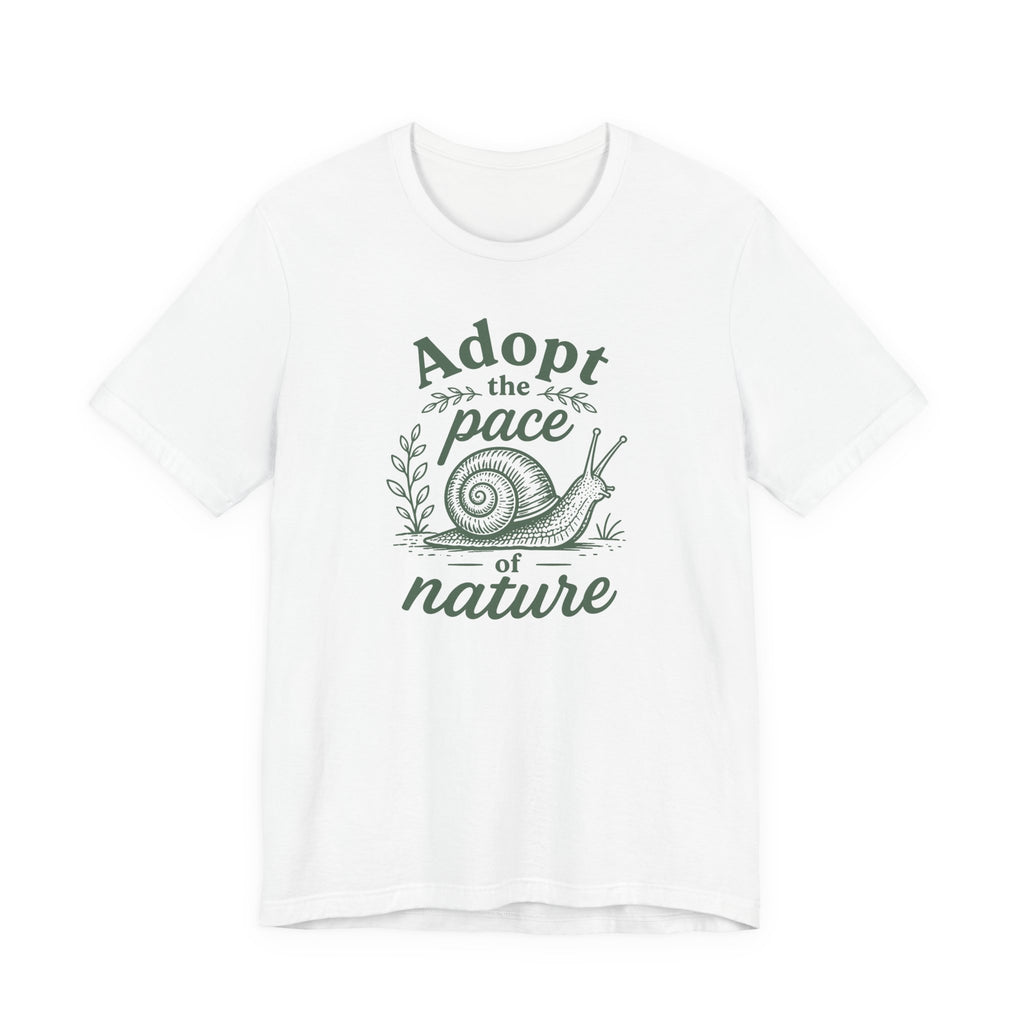 Adopt the Pace of Nature T-Shirt