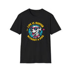 Life Is Ruff T-Shirt