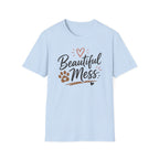 Beautiful Mess T-Shirt