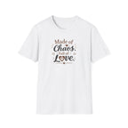 Made of Chaos, Full of Love T-Shirt