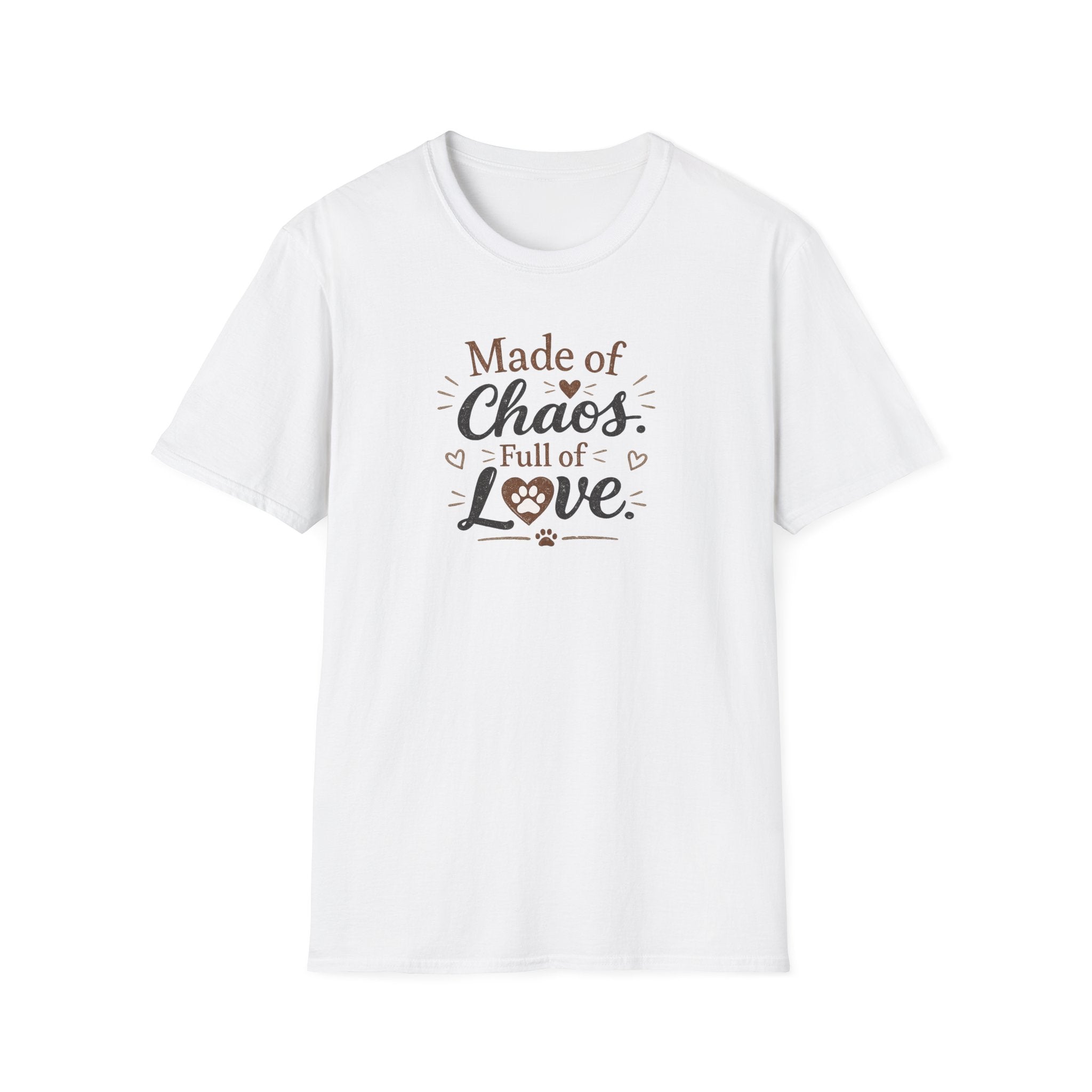 Made of Chaos, Full of Love T-Shirt