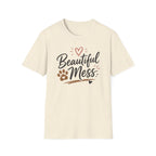 Beautiful Mess T-Shirt