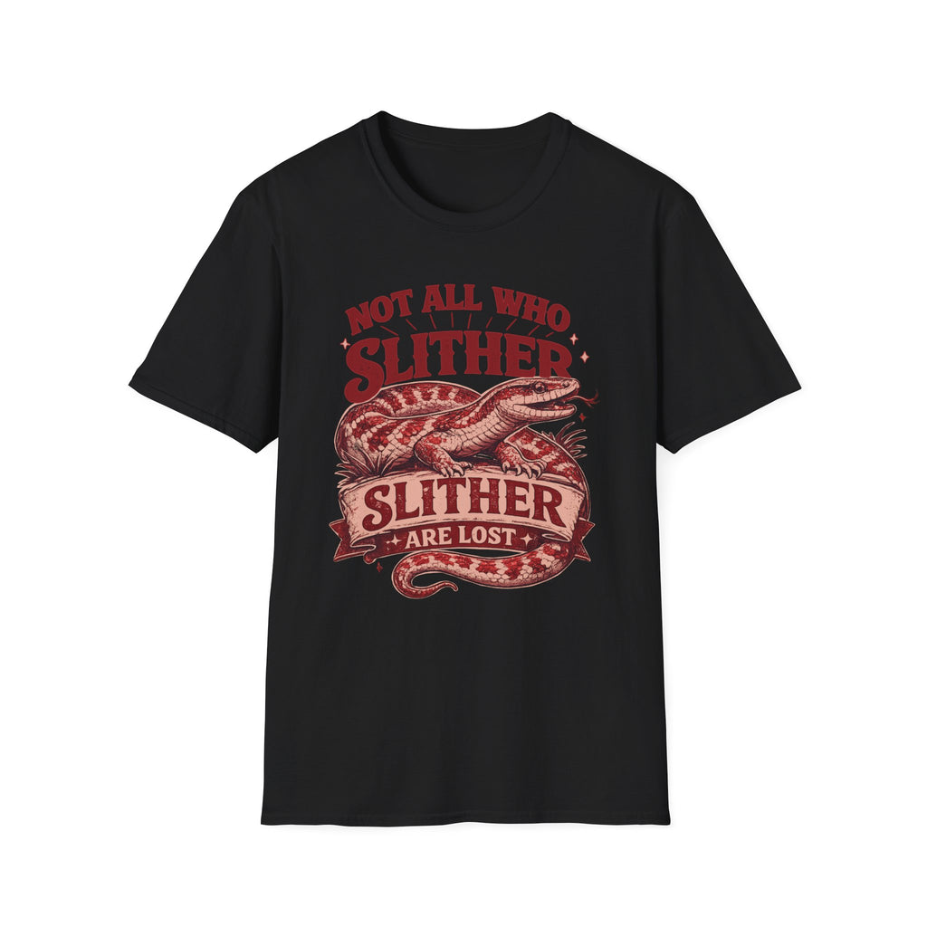 Not All Who Slither T-Shirt