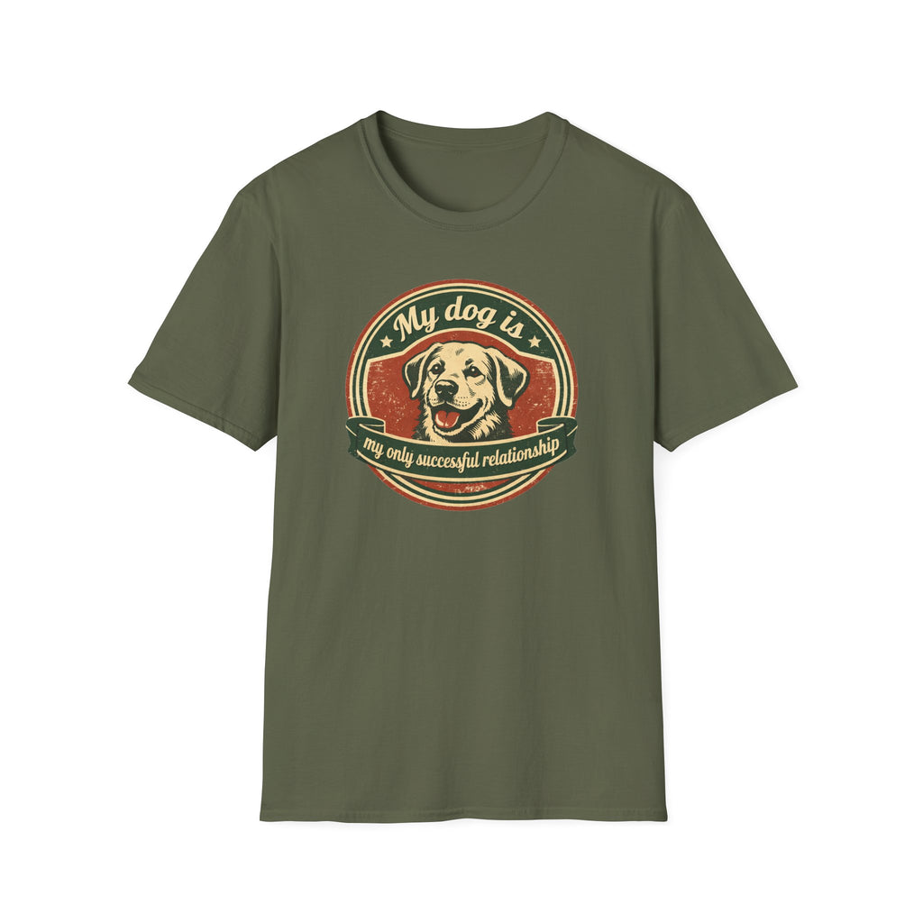 My dog is my only meaningful relationship T-Shirt