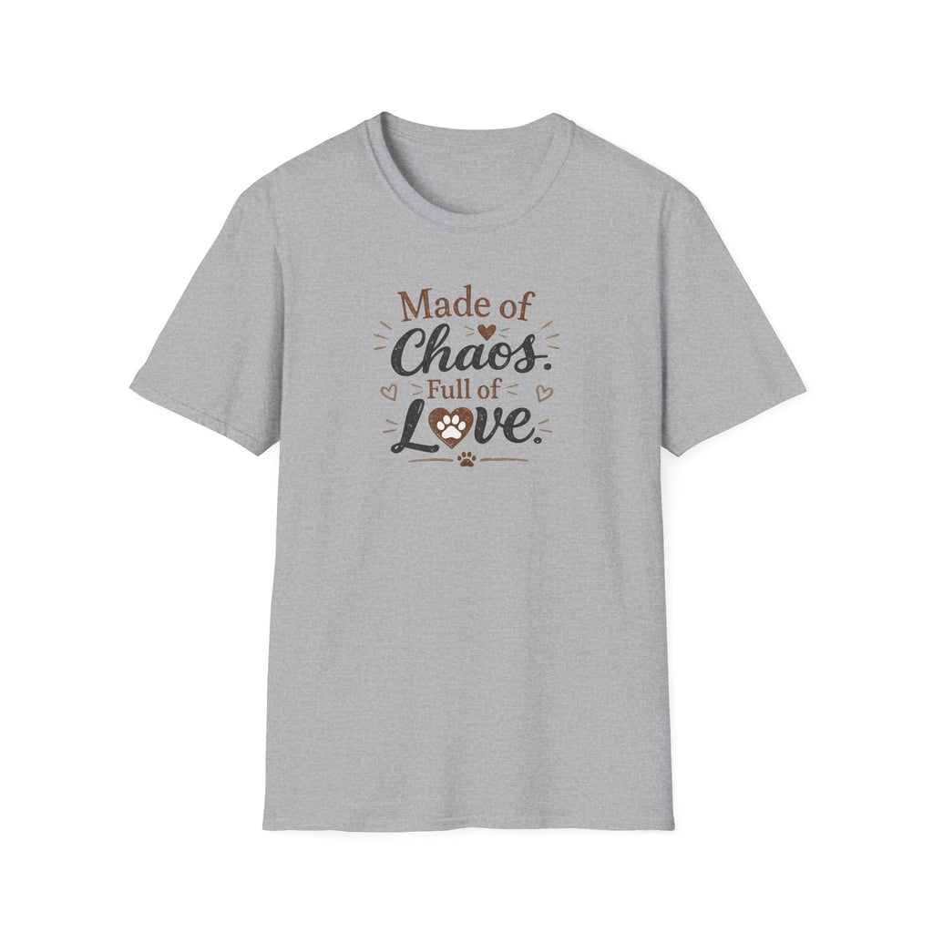 Made of Chaos, Full of Love T-Shirt