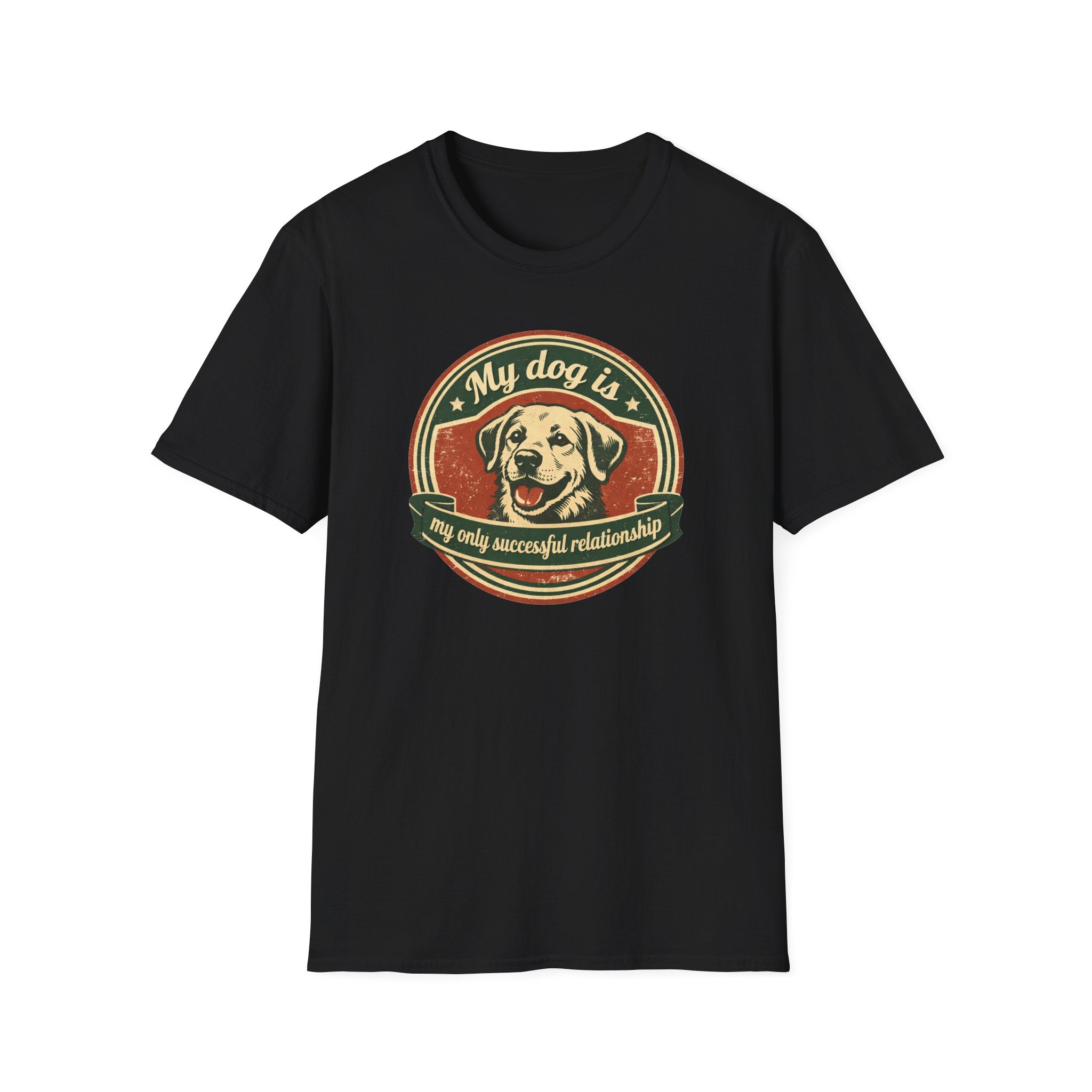 My dog is my only meaningful relationship T-Shirt