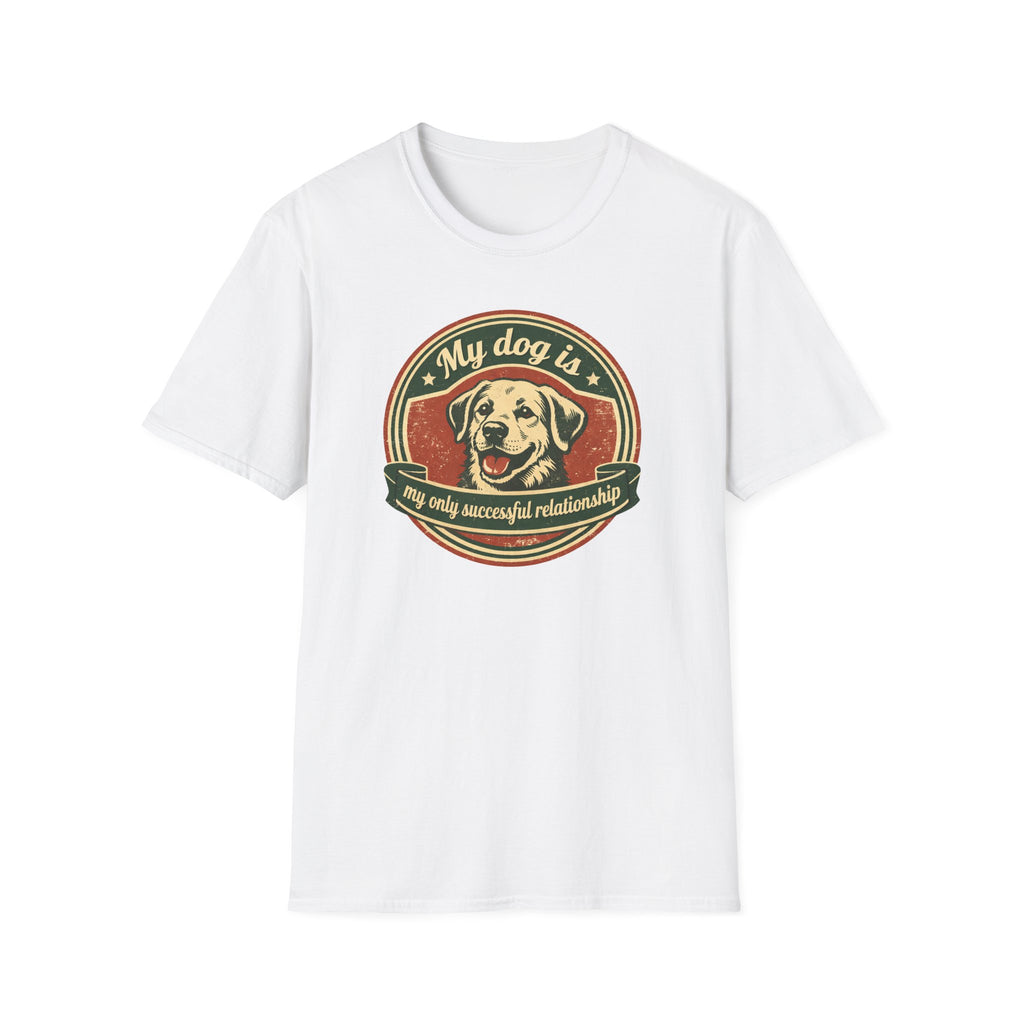 My dog is my only meaningful relationship T-Shirt